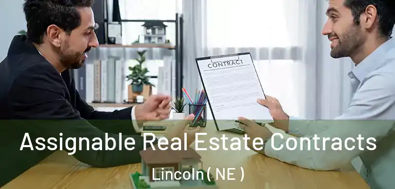  Assignable Real Estate Contracts Lincoln ( NE )