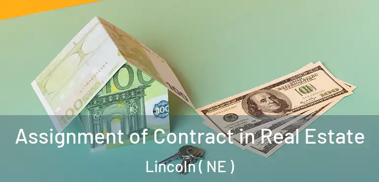  Assignment of Contract in Real Estate Lincoln ( NE )