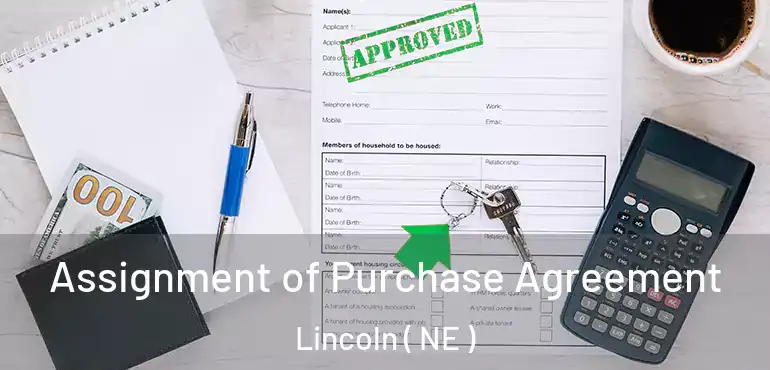  Assignment of Purchase Agreement Lincoln ( NE )