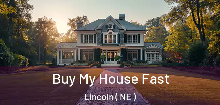  Buy My House Fast Lincoln ( NE )