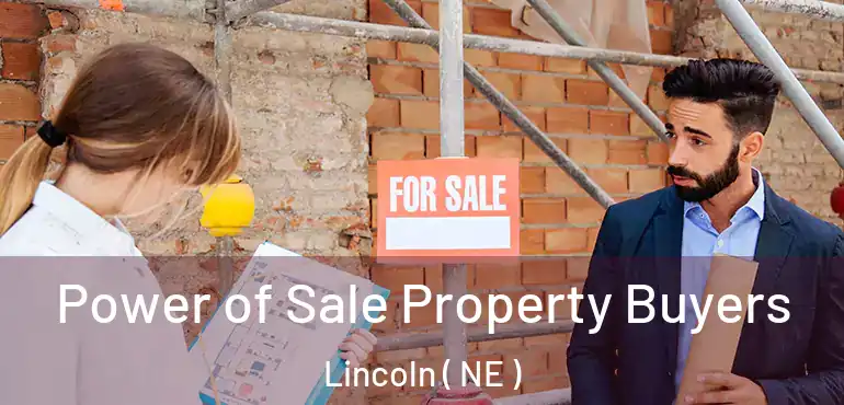  Power of Sale Property Buyers Lincoln ( NE )