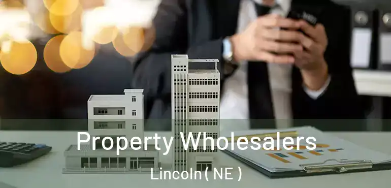  Property Wholesalers Lincoln ( NE )