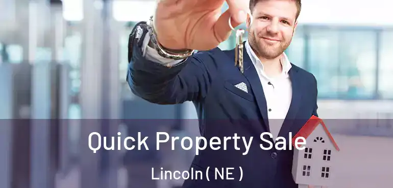  Quick Property Sale Lincoln ( NE )