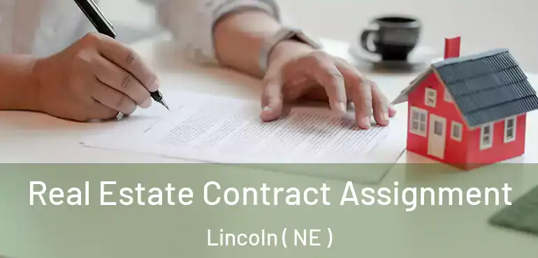  Real Estate Contract Assignment Lincoln ( NE )