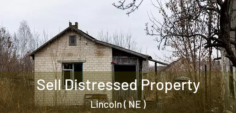  Sell Distressed Property Lincoln ( NE )