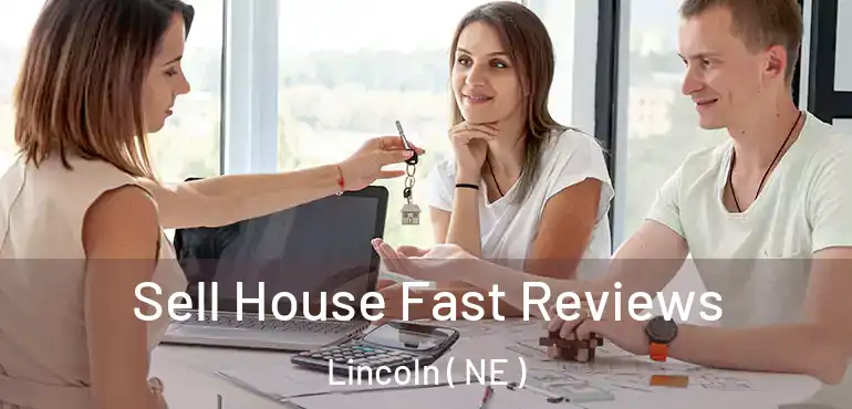  Sell House Fast Reviews Lincoln ( NE )