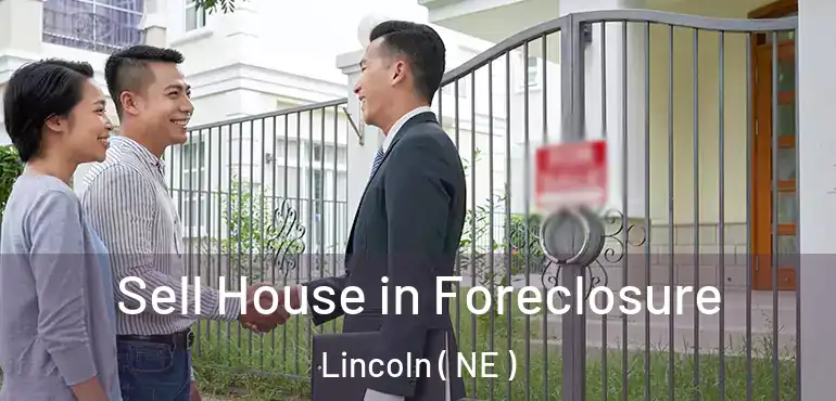 Sell House in Foreclosure Lincoln ( NE )