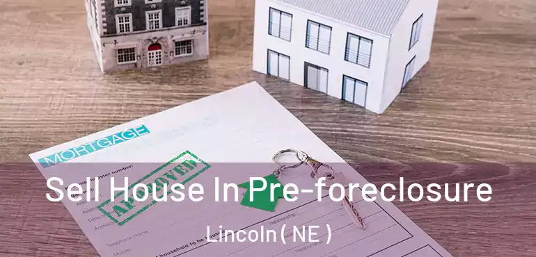  Sell House In Pre-foreclosure Lincoln ( NE )
