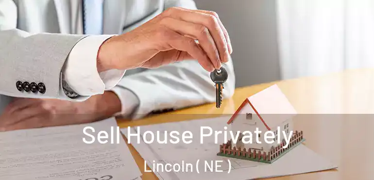  Sell House Privately Lincoln ( NE )