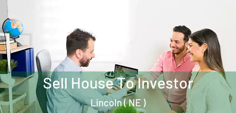 Sell House To Investor Lincoln ( NE )
