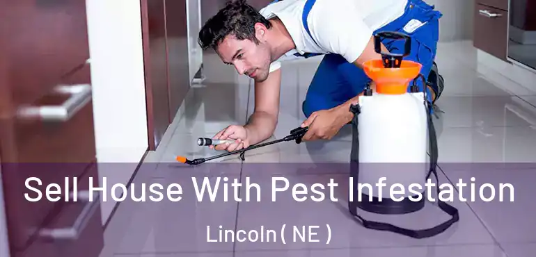  Sell House With Pest Infestation Lincoln ( NE )