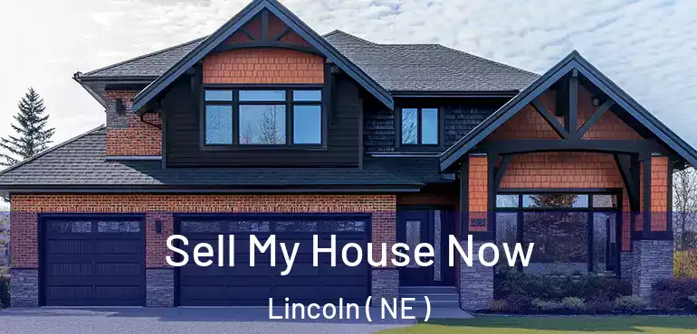  Sell My House Now Lincoln ( NE )