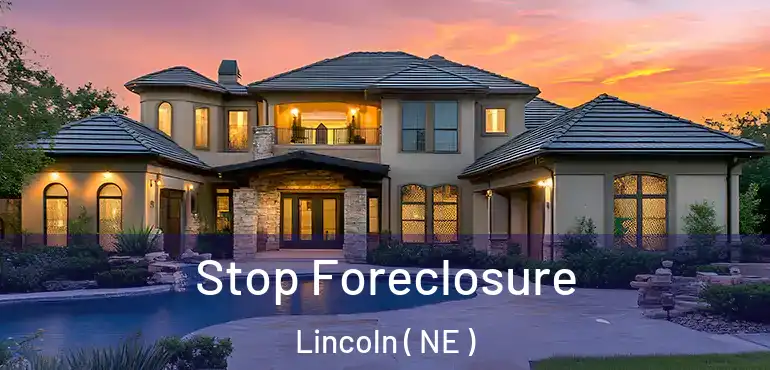  Stop Foreclosure Lincoln ( NE )