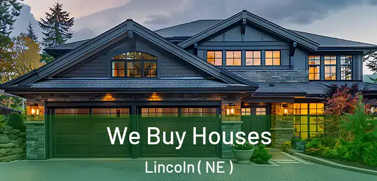  We Buy Houses Lincoln ( NE )